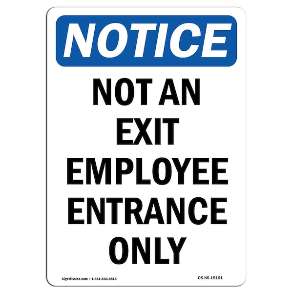 Safety Sign, OSHA Notice, 18" Height, Not An Exit Employee Entrance Only Sign, Portrait
